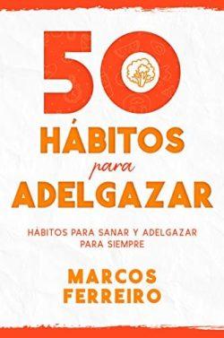 50  Hábitos  para  Adelgazar  |  Marcos  Ferreiro  