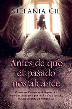 Antes  de  que  el  pasado  nos  alcance  |  Stefania  Gil  