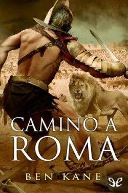 Camino  a  Roma  (La  legión  olvidada  3)  