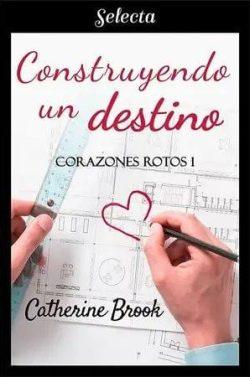 Construyendo  un  destino  |  Catherine  Brook  