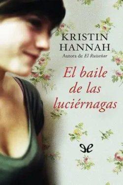 El  baile  de  las  luciérnagas  |  Kristin  Hannah  
