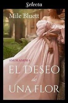 El  deseo  de  una  flor  |  Mile  Bluett  