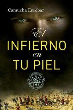 El  infierno  en  tu  piel  |  Camucha  Escobar  