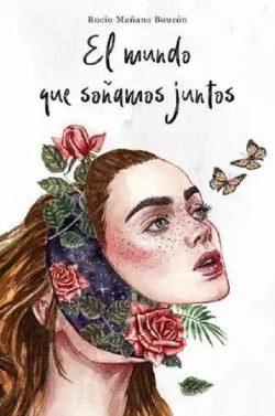 El  mundo  que  soñamos  juntos  