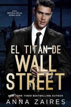 El  titán  de  Wall  Street  (Zona  Alfa  01)  |  Anna  Zaires