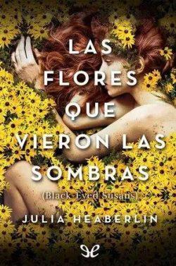 Las  flores  que  vieron  las  sombras  