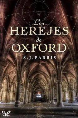Los  herejes  de  Oxford  |  S.  J.  Parris  