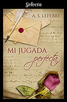 Mi  jugada  perfecta  |  A.S.  Lefebre  