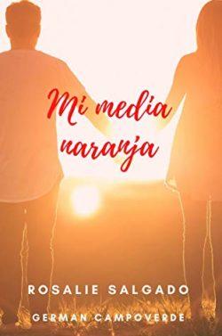 Mi  media  naranja  |  Rosalie  Salgado  