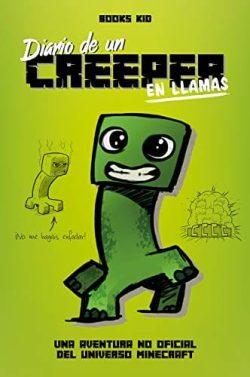 Minecraft.  Diario  de  un  creeper  en  llamas  
