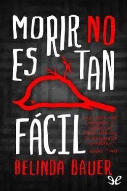 Morir  no  es  tan  fácil  |  Belinda  Bauer  