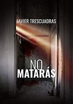 No  matarás  |  Javier  trescuadras  