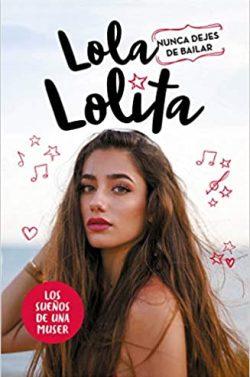 Nunca  dejes  de  bailar  (Lola  Lolita  1)  