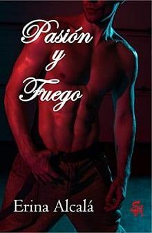 Pasión  y  Fuego  |  Erina  Alcalá  