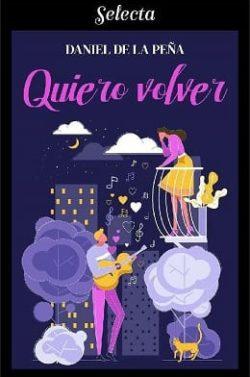 Quiero  volver  |  Daniel  De  la  Peña  