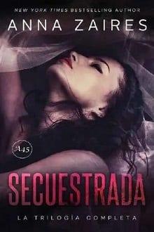 Secuestrada  (Trilogía  completa)  |  Anna  Zaires  &  Dima  Zales