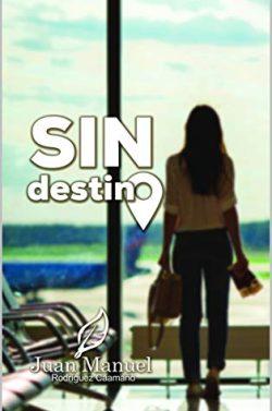 Sin  destino  |  Juan  Manuel  Rodríguez  Caamaño  