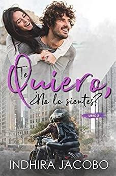 Te  quiero  ¿No  lo  sientes?  |  Indhira  Jacobo  