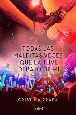 Todas  las  malditas  veces  que  la  tuve  debajo  de  mí  