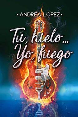 Tú,  hielo…Yo,  fuego  |  Andrea  López  