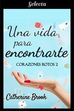 Una  vida  para  encontrarte  |  Catherine  Brook  